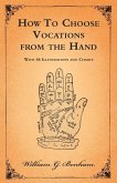 How To Choose Vocations from the Hand - With 66 Illustrations and Charts (eBook, ePUB)