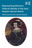 Representing Women's Political Identity in the Early Modern Iberian World (eBook, PDF)