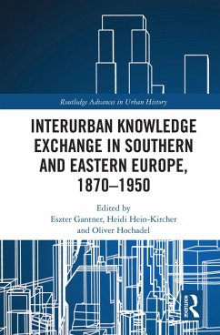 Interurban Knowledge Exchange in Southern and Eastern Europe, 1870-1950 (eBook, ePUB)