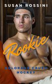 Rookie (Colorado Crush Hockey Series (Book 1)) (eBook, ePUB)