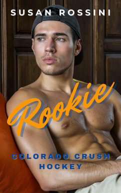 Rookie (Colorado Crush Hockey Series (Book 1), #1) (eBook, ePUB) Cover Rookie (Colorado Crush Hockey Series (Book 1), #1) (eBook, ePUB)
