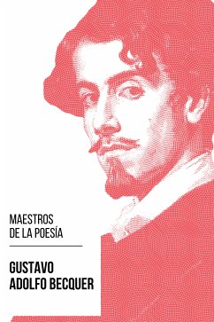 Maestros de la Poesia - Gustavo Adolfo Bécquer (eBook, ePUB) - Bécquer, Gustavo Adolfo; Nemo, August