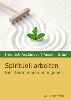 Spirituell arbeiten (eBook, PDF) - Anselm, Grün.; Assländer