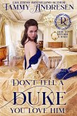 Don't Tell a Duke You Love Him (How to Reform a Rake) (eBook, ePUB)