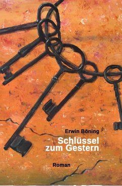 Schlüssel zum Gestern (eBook, ePUB) - Böning, Erwin