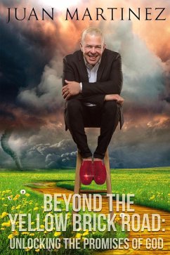 Cover Beyond the Yellow Brick Road: Unlocking the Promises of God (eBook, ePUB)
