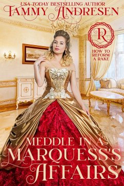 Meddle in a Marquess's Affairs (How to Reform a Rake, #2) (eBook, ePUB) - Andresen, Tammy