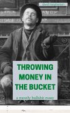 Throwing Money in the BUcket (eBook, ePUB) Throwing Money in the BUcket (eBook, ePUB)
