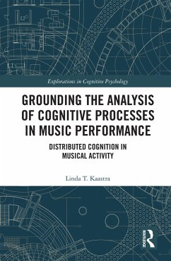 Grounding the Analysis of Cognitive Processes in Music Performance (eBook, ePUB) - Kaastra, Linda