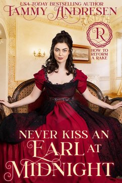 Never Kiss an Earl at Midnight (How to Reform a Rake, #4) (eBook, ePUB) - Andresen, Tammy