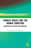 Francis Huxley and the Human Condition (eBook, PDF)