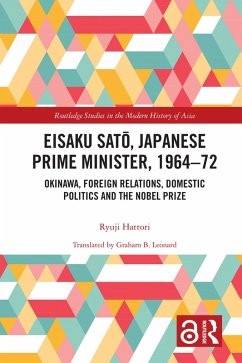 Eisaku Sato, Japanese Prime Minister, 1964-72 (eBook, PDF) - Hattori, Ryuji