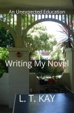 Writing My Novel - An Unexpected Education (eBook, ePUB)