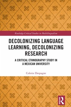 Decolonizing Language Learning, Decolonizing Research (eBook, ePUB) - Despagne, Colette
