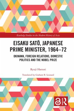 Eisaku Sato, Japanese Prime Minister, 1964-72 (eBook, ePUB) - Hattori, Ryuji