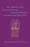 Art Therapy with Transgender and Gender-Expansive Children and Teenagers (eBook, ePUB)