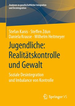 Jugendliche: Realitätskontrolle und Gewalt (eBook, PDF) - Kanis, Stefan; Zdun, Steffen; Krause, Daniela; Heitmeyer, Wilhelm