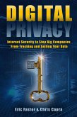 Digital Privacy: Internet Security to Stop Big Companies From Tracking and Selling Your Data (eBook, ePUB)