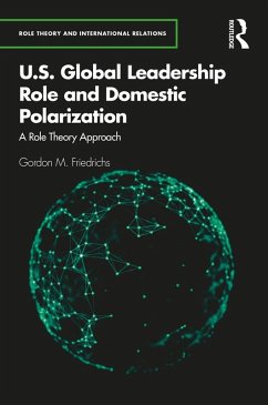 U.S. Global Leadership Role and Domestic Polarization (eBook, ePUB) - Friedrichs, Gordon M.
