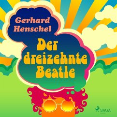 Der dreizehnte Beatle (MP3-Download) - Henschel, Gerhard
