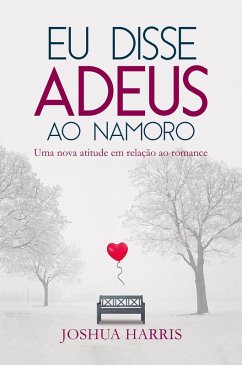 Eu disse Adeus ao namoro (eBook, ePUB) - Harris, Joshua