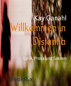 Willkommen in Distantia (eBook, ePUB) - Ganahl, Kay