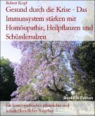 Gesund durch die Krise - Das Immunsystem stärken mit Homöopathie, Heilpflanzen und Schüsslersalzen (eBook, ePUB)