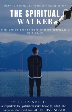 THE SPIRITUAL WALKER by KIIZA SMITH (eBook, ePUB) - SMITH, KIIZA; teeparkots Inc. Publishers, The