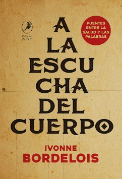 A la escucha del cuerpo (eBook, ePUB) - Bordelois, Ivonne