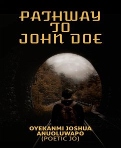 Pathway To John Doe (eBook, ePUB) - Oyekanmi, Joshua