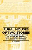Rural Houses of Two Stories - With Information on the Architecture of Rural Houses and Cottages (eBook, ePUB)