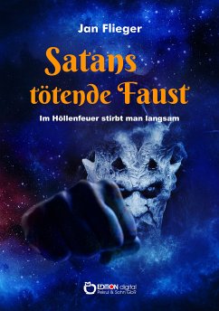 Satans tötende Faust - Im Höllenfeuer stirbt man langsam (eBook, ePUB) - Flieger, Jan