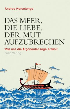 Das Meer, die Liebe, der Mut aufzubrechen (eBook, ePUB) - Marcolongo, Andrea