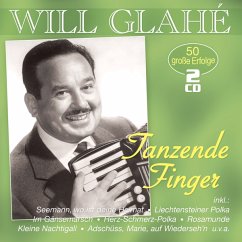 Tanzende Finger-50 Große Erfolge - Glahé,Will