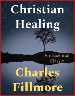 Christian Healing (eBook, ePUB) - Fillmore, Charles