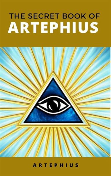 The Secret Book of Artephius (eBook, ePUB) The Secret Book of Artephius (eBook, ePUB)