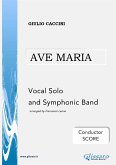 Ave Maria - Vocal solo and Symphonic Band (conductor score) (fixed-layout eBook, ePUB)