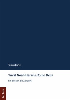 Yuval Noah Hararis Homo Deus - Bartel, Tobias
