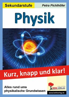 Physik - Kurz, knapp & klar! - Pichlhöfer, Petra