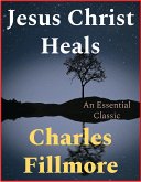 Jesus Christ Heals (eBook, ePUB)
