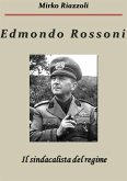 Edmondo Rossoni Il sindacalista del regime (eBook, ePUB)