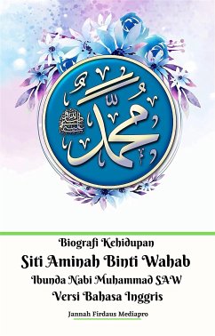 Biografi Kehidupan Siti Aminah Binti Wahab Ibunda Nabi Muhammad SAW Versi Bahasa Inggris (fixed-layout eBook, ePUB) - Firdaus Mediapro, Jannah