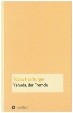 Yehuda, der Fremde; . - Haarburger, Tobias