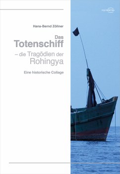 Das Totenschiff – die Tragödien der Rohinya (eBook, PDF) - Zöllner, Hans-Bernd