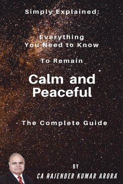 Cover Simply Explained: Everything You Need to Know to Remain Calm and Peaceful - The Complete Guide (eBook, ePUB)