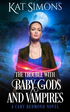 The Trouble with Baby Gods and Vampires (Cary Redmond, #4) (eBook, ePUB) - Simons, Kat