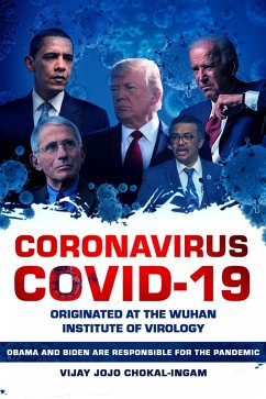 Coronavirus COVID-19 Originated at the Wuhan Institute of Virology (eBook, ePUB) - Chokal-Ingam, Vijay Jojo