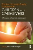 Emotion Focused Family Therapy with Children and Caregivers (eBook, ePUB)