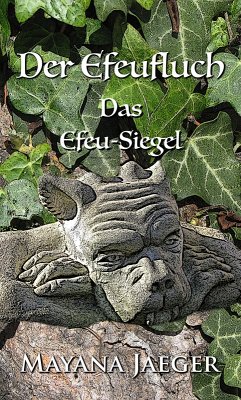 Der Efeufluch: Das Efeu-Siegel (eBook, ePUB) Cover Der Efeufluch: Das Efeu-Siegel (eBook, ePUB)