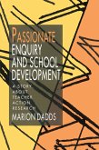 Passionate Enquiry and School Development (eBook, ePUB)